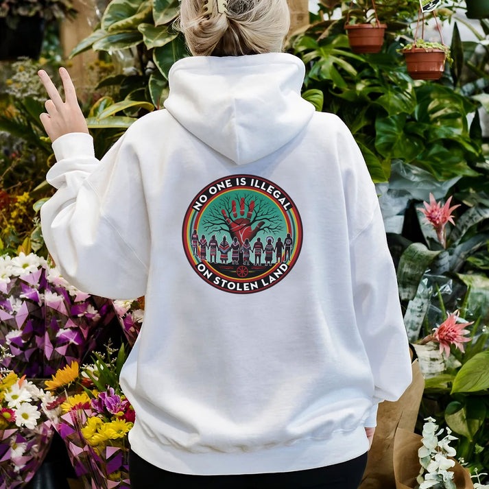 No One Is Illegal On Stolen Land – Indigenous Rights Unisex - Two sides - T-Shirt/Hoodie/Sweatshirt
