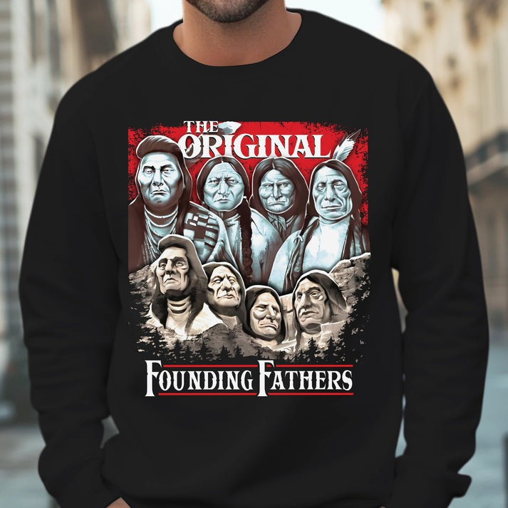 The Original Founding Fathers Native American Leaders Unisex T-Shirt/Hoodie/Sweatshirt