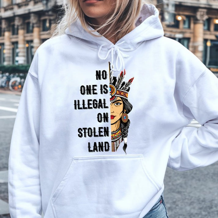 NO ONE IS ILLEGAL ON STOLEN LAND INDIGENOUS RIGHTS T-Shirt/Hoodie/Sweatshirt