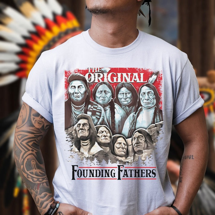 The Original Founding Fathers Native American Leaders Unisex T-Shirt/Hoodie/Sweatshirt