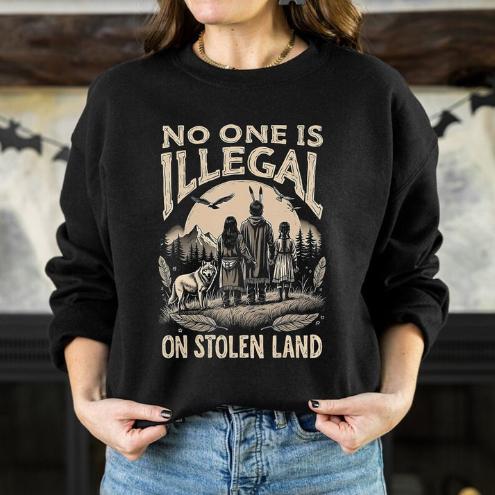 No One Is Illegal on Stolen Land Native Family Unisex T-Shirt/Hoodie/Sweatshirt