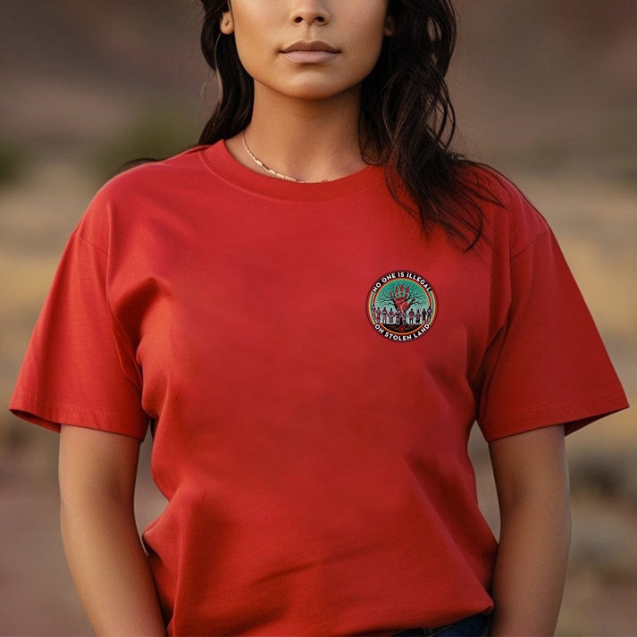 No One Is Illegal On Stolen Land – Indigenous Rights Unisex - Two sides - T-Shirt/Hoodie/Sweatshirt