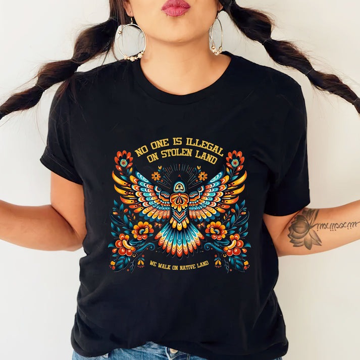 No One Is Illegal On Stolen Land Colorful Eagle Unisex T-Shirt/Hoodie/Sweatshirt