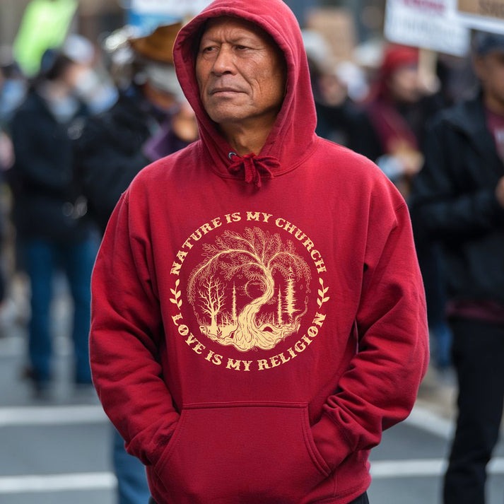 Nature Is My Church - Love Is My Religion Unisex T-Shirt/Hoodie/Sweatshirt