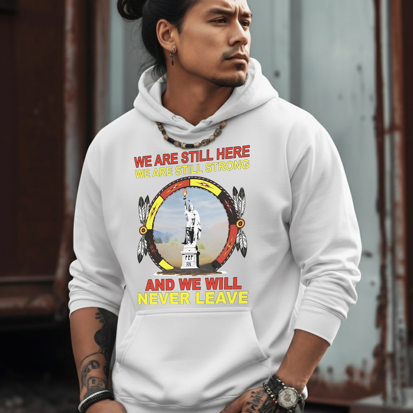 We Are Still Here We Are Still Strong And We Will Never Leave – Unisex T-Shirt/Hoodie/Sweatshirt