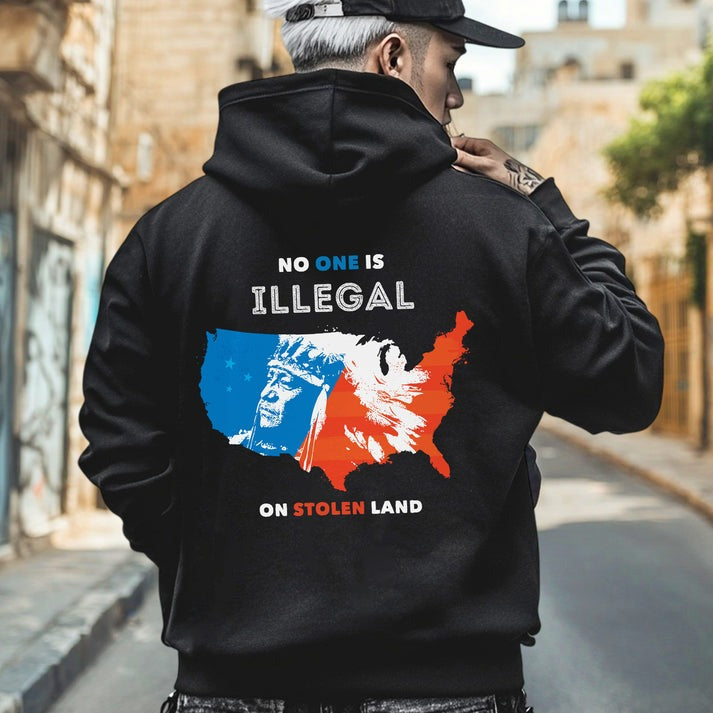 NO ONE IS ILLEGAL ON STOLEN LAND. WE WALK ON NATIVE LAND - Two sides - Unisex T-Shirt/Hoodie/Sweatshirt