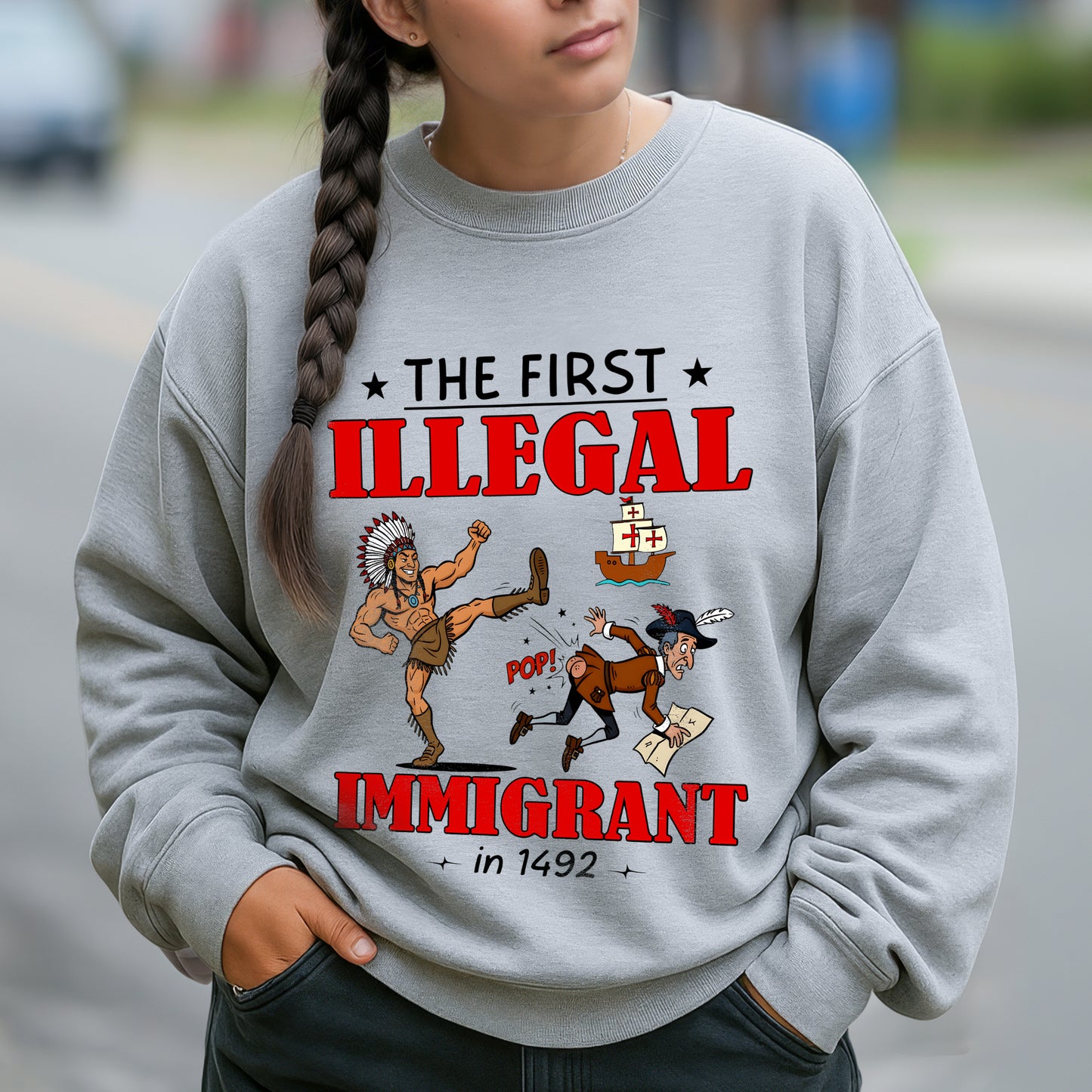 The First Illegal Immigrant in 1492 Unisex T-Shirt/Hoodie/Sweatshirt