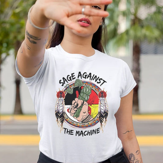 Sage Against The Machine Indigenous Power- MMIW Unisex T-Shirt/Hoodie/Sweatshirt