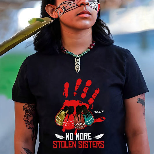 No More Stolen Sisters - MMIW Unisex Hoodie/T-Shirt/Sweatshirt