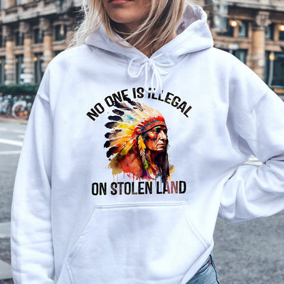 Chief Spirit No One Is Illegal on Stolen Land Unisex  T-Shirt/Hoodie/Sweatshirt