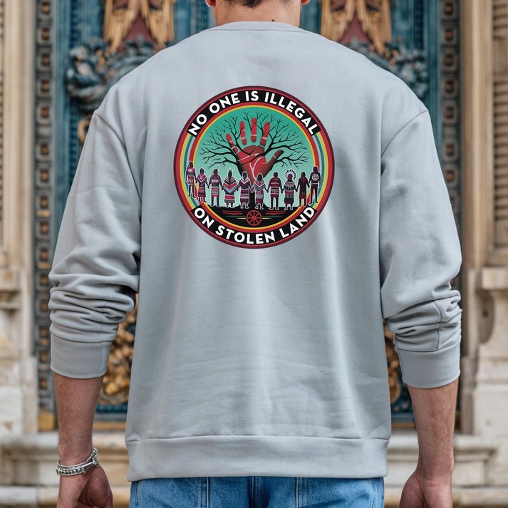 No One Is Illegal On Stolen Land – Indigenous Rights Unisex - Two sides - T-Shirt/Hoodie/Sweatshirt