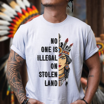 NO ONE IS ILLEGAL ON STOLEN LAND INDIGENOUS RIGHTS T-Shirt/Hoodie/Sweatshirt