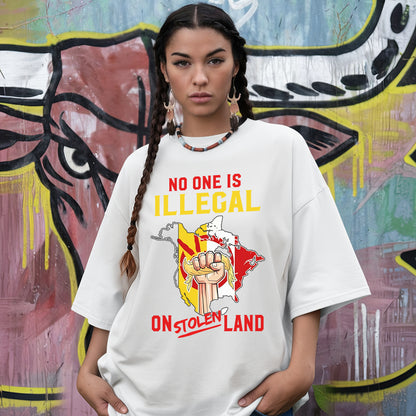 No One Is Illegal on Stolen Land Unisex T-Shirt/Hoodie/Sweatshirt