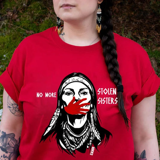 NO MORE STOLEN SISTERS - Unisex T-Shirt/Hoodie/Sweatshirt
