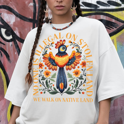 NO ONE IS ILLEGAL ON STOLEN LAND. WE WALK ON NATIVE LAND - One sides - Unisex T-Shirt/Hoodie/Sweatshirt