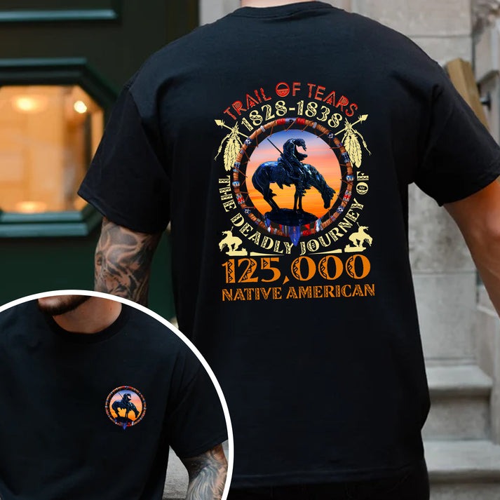 Trail of Tears Memorial – 125,000 Native Americans Lost Unisex - Two sides - T-Shirt/Hoodie/Sweatshirt