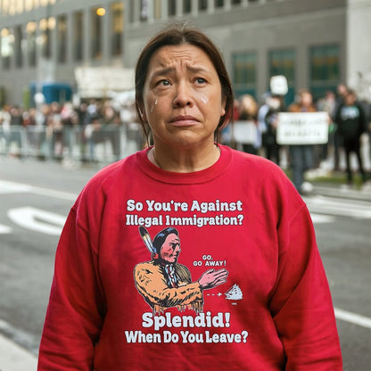 "Splendid - When Do You Leave?" Native Statement - Unisex T-Shirt/Hoodie/Sweatshirt