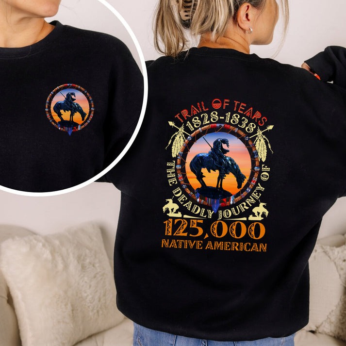 Trail of Tears Memorial – 125,000 Native Americans Lost Unisex - Two sides - T-Shirt/Hoodie/Sweatshirt