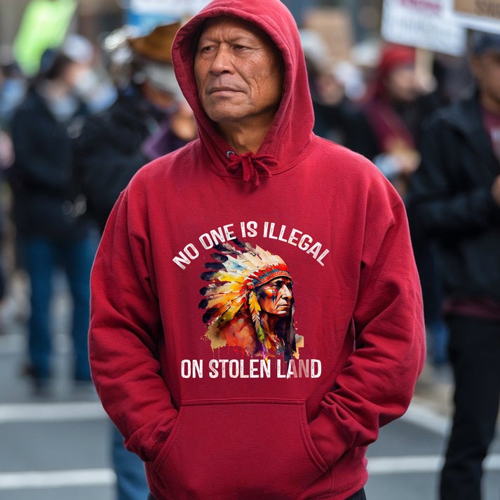 Chief Spirit No One Is Illegal on Stolen Land Unisex  T-Shirt/Hoodie/Sweatshirt