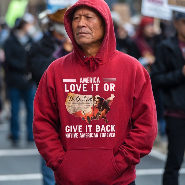 "Love It or Give It Back" Native American Unisex T-Shirt/Hoodie/Sweatshirt