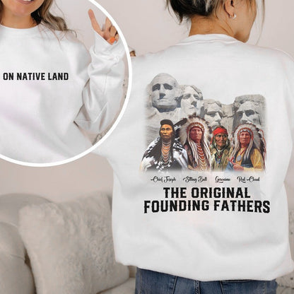 The Original Founding Fathers Native Leaders - Two sides - Unisex T-Shirt/Hoodie/Sweatshirt
