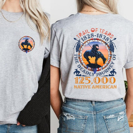 Trail of Tears Memorial – 125,000 Native Americans Lost Unisex - Two sides - T-Shirt/Hoodie/Sweatshirt