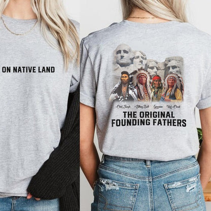 The Original Founding Fathers Native Leaders - Two sides - Unisex T-Shirt/Hoodie/Sweatshirt