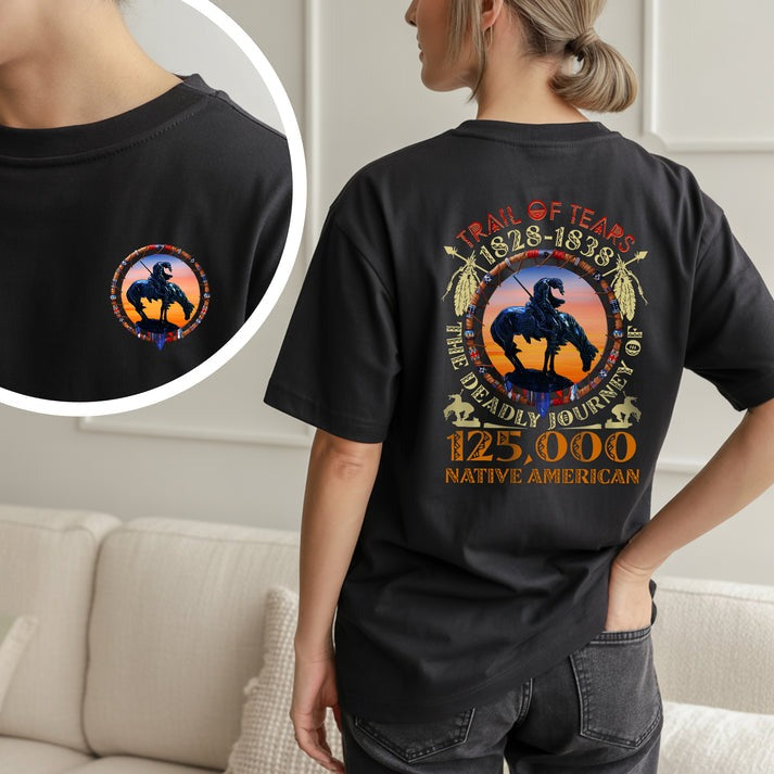 Trail of Tears Memorial – 125,000 Native Americans Lost Unisex - Two sides - T-Shirt/Hoodie/Sweatshirt