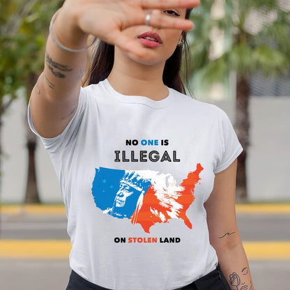 NO ONE IS ILLEGAL ON STOLEN LAND. WE WALK ON NATIVE LAND - One sides - Unisex T-Shirt/Hoodie/Sweatshirt