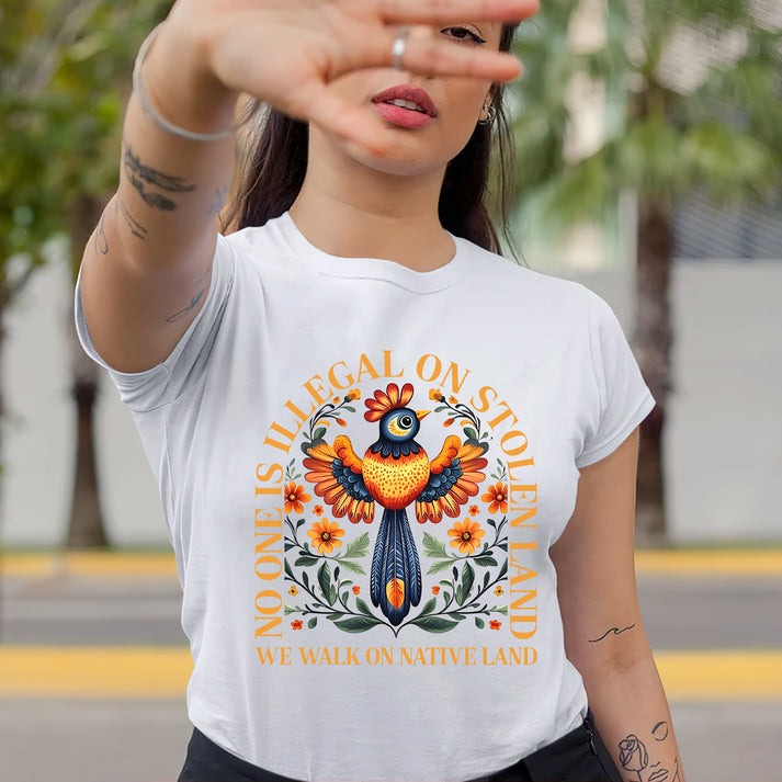 NO ONE IS ILLEGAL ON STOLEN LAND. WE WALK ON NATIVE LAND - One sides - Unisex T-Shirt/Hoodie/Sweatshirt