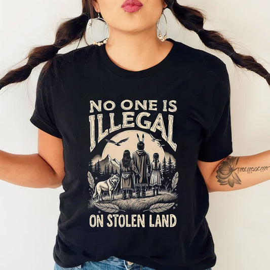 No One Is Illegal on Stolen Land Native Family Unisex T-Shirt/Hoodie/Sweatshirt