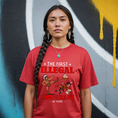 The First Illegal Immigrant in 1492 Unisex T-Shirt/Hoodie/Sweatshirt