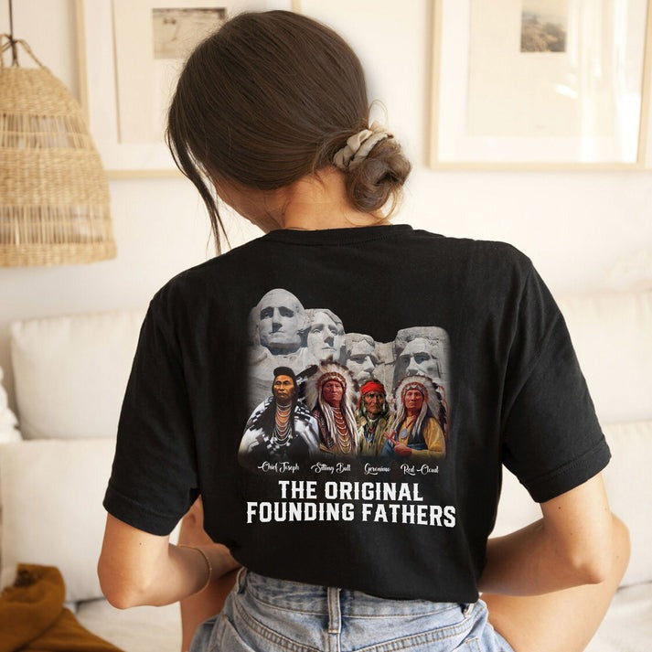 The Original Founding Fathers Native Leaders - Two sides - Unisex T-Shirt/Hoodie/Sweatshirt