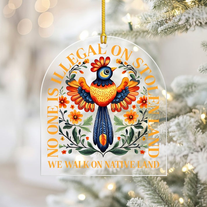 No One Is Illegal On Stolen Land - Native Land Bird Decor Flat Acrylic