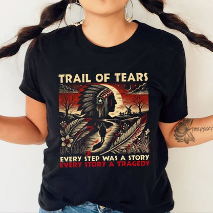 Trail Of Tears - Powerful Native American Tribute - T-Shirt/Hoodie/Sweatshirt