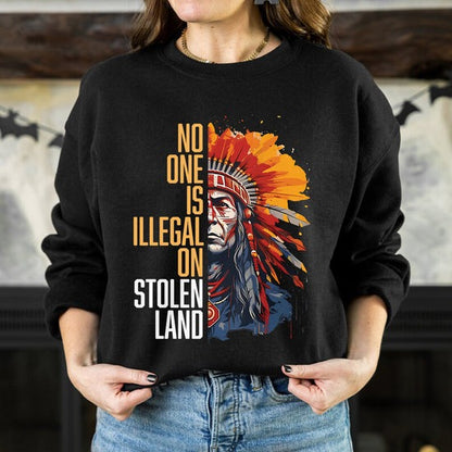 No One Is Illegal On Stolen Land T-Shirt/Hoodie/Sweatshirt