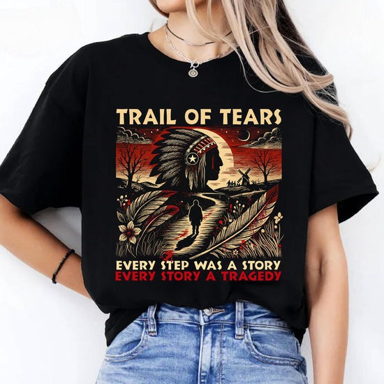 Trail Of Tears - Powerful Native American Tribute - T-Shirt/Hoodie/Sweatshirt