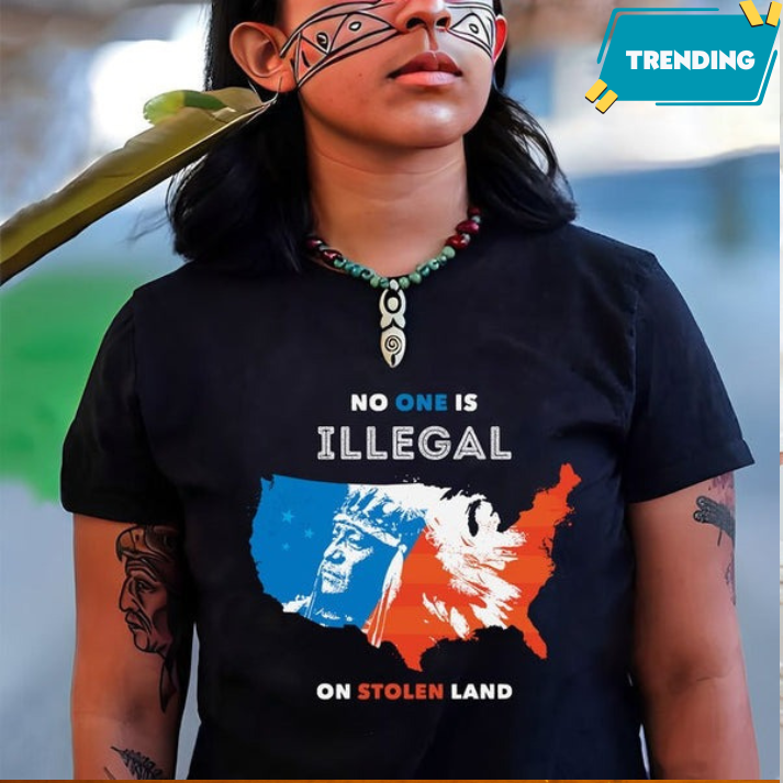 NO ONE IS ILLEGAL ON STOLEN LAND. WE WALK ON NATIVE LAND - One sides - Unisex T-Shirt/Hoodie/Sweatshirt
