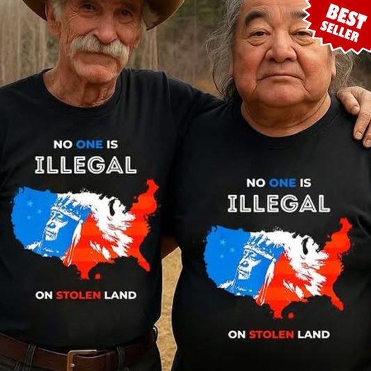 NO ONE IS ILLEGAL ON STOLEN LAND. WE WALK ON NATIVE LAND - One sides - Unisex T-Shirt/Hoodie/Sweatshirt