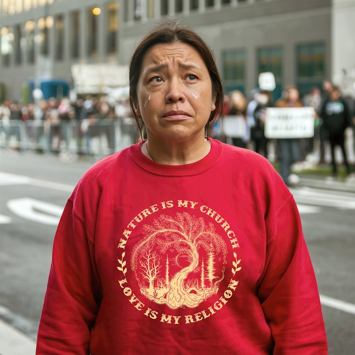 Nature Is My Church - Love Is My Religion Unisex T-Shirt/Hoodie/Sweatshirt