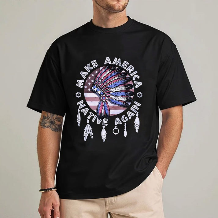Make America Native Again Statement Unisex T-Shirt/Hoodie/Sweatshirt
