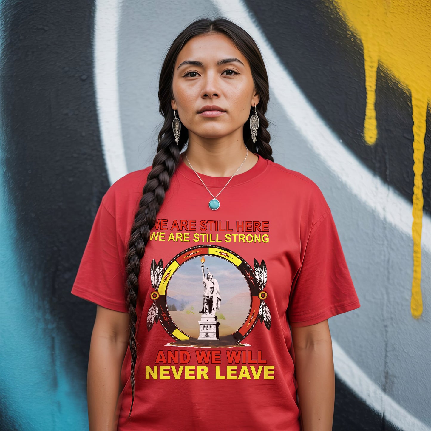 We Are Still Here We Are Still Strong And We Will Never Leave – Unisex T-Shirt/Hoodie/Sweatshirt