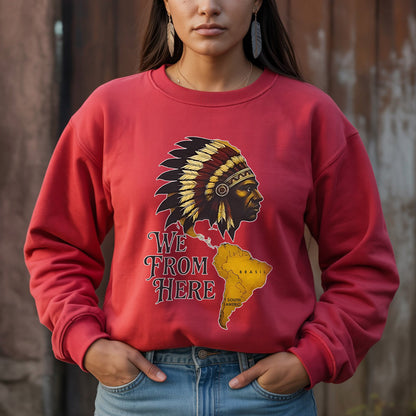 We From Here Indigenous Pride – Unisex T-Shirt/Hoodie/Sweatshirt