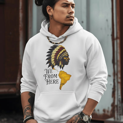 We From Here Indigenous Pride – Unisex T-Shirt/Hoodie/Sweatshirt