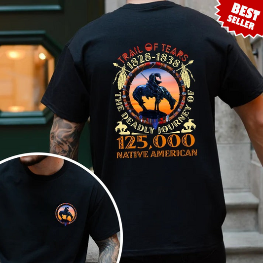 Trail of Tears Memorial – 125,000 Native Americans Lost Unisex - Two sides - T-Shirt/Hoodie/Sweatshirt