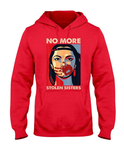 No More Stolen Sisters - Support Indigenous Women and End Violence T-Shirt/Hoodie/Sweatshirt