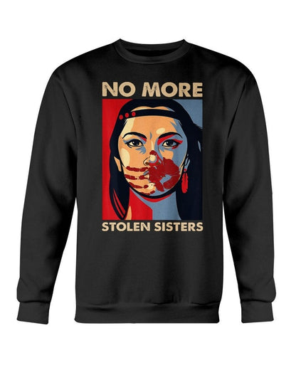No More Stolen Sisters - Support Indigenous Women and End Violence T-Shirt/Hoodie/Sweatshirt