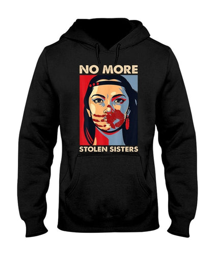 No More Stolen Sisters - Support Indigenous Women and End Violence T-Shirt/Hoodie/Sweatshirt